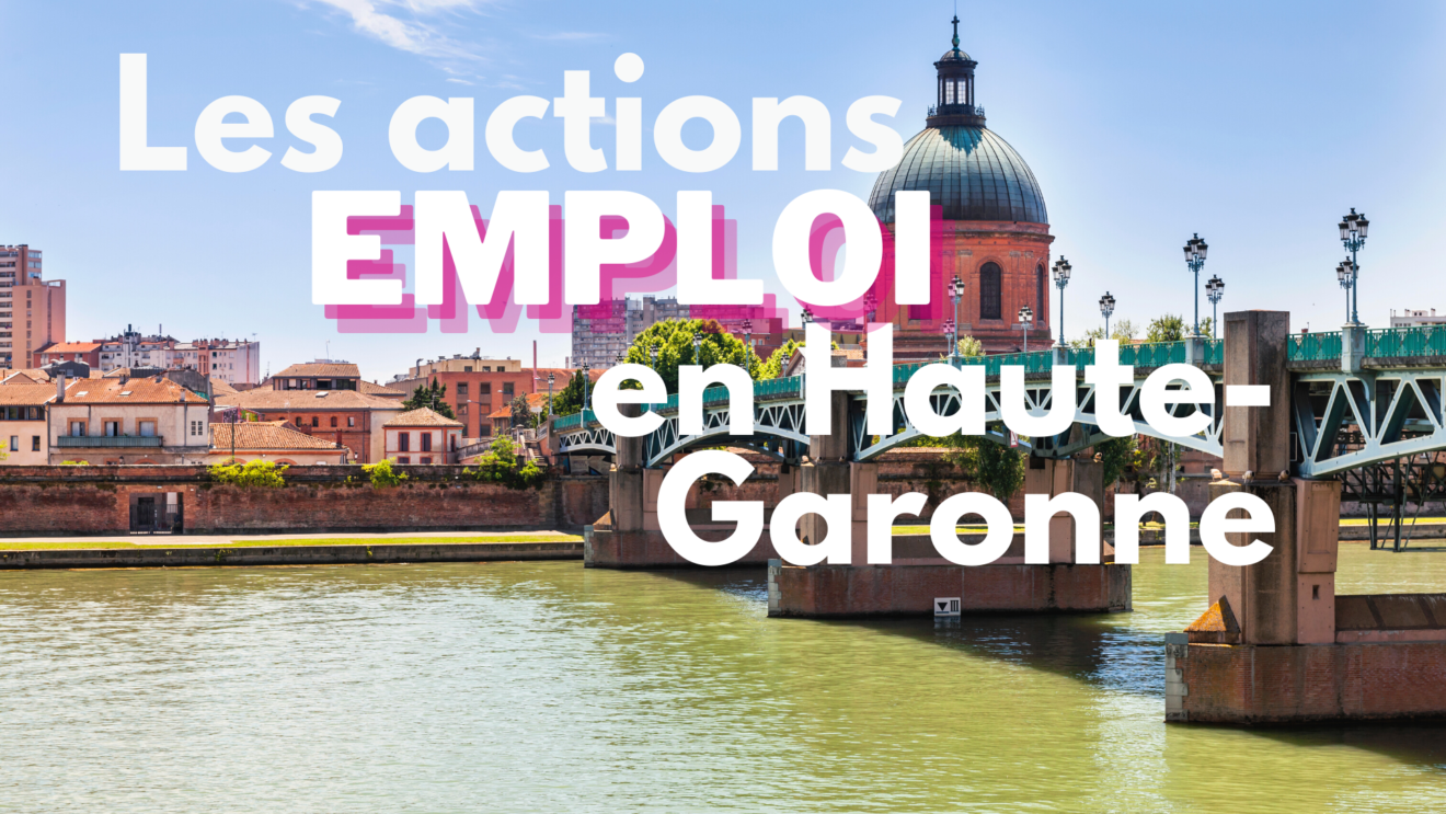 Actions emploi en Haute-Garonne